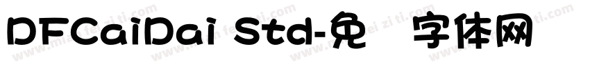 DFCaiDai Std字体转换